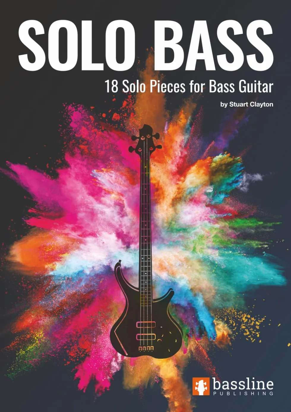 Solo Bass: 18 Solo Pieces for Bass Guitar (Bass Guitar Techniques Series by Stuart Clayton)
