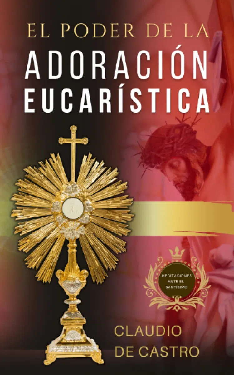 El "Poder" de la Adoración Eucarística (Libros Eucarísticos)