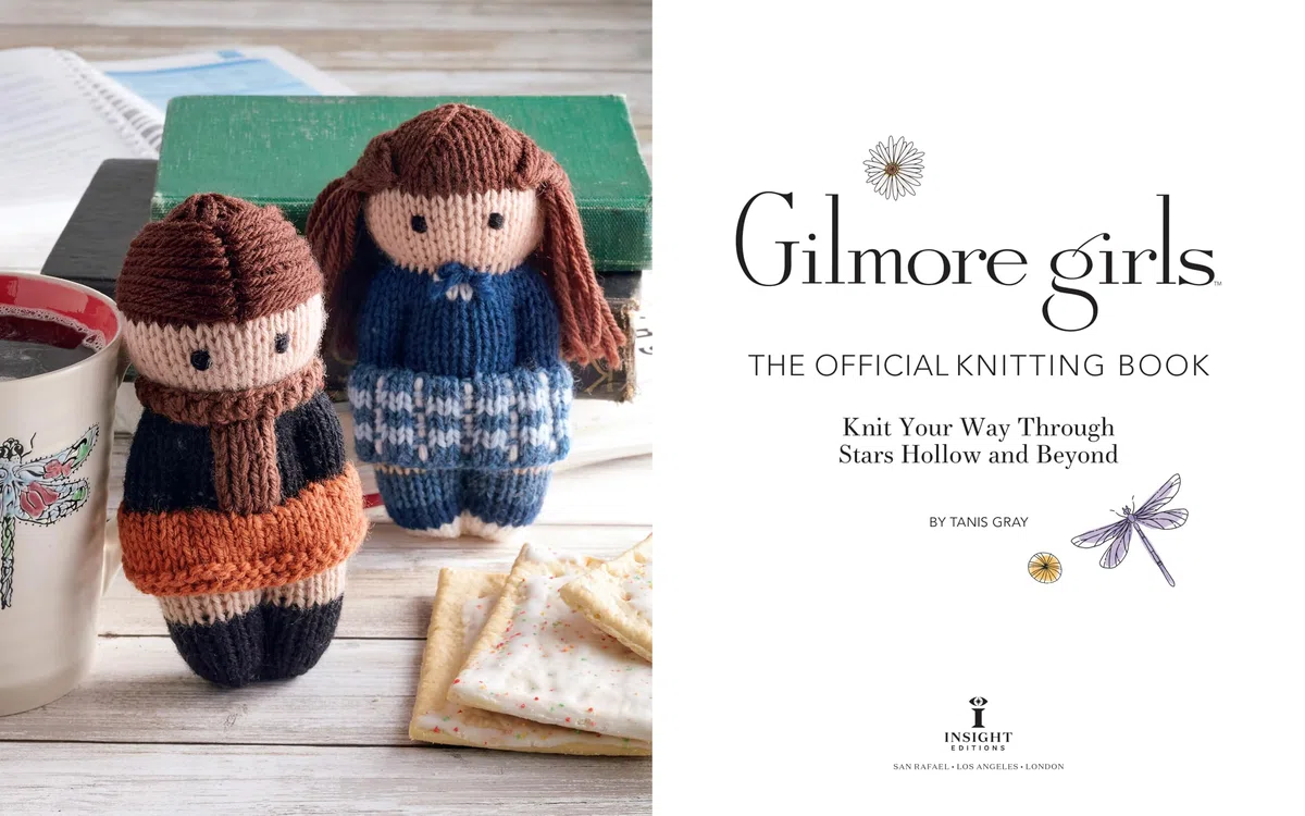 Gilmore Girls: The Official Knitting Book: Knit Your Way Through Stars Hollow and Beyond