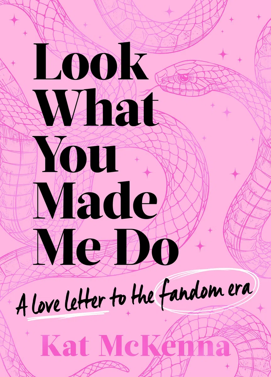 Look What You Made Me Do: The ultimate guide for Taylor Swift fans!