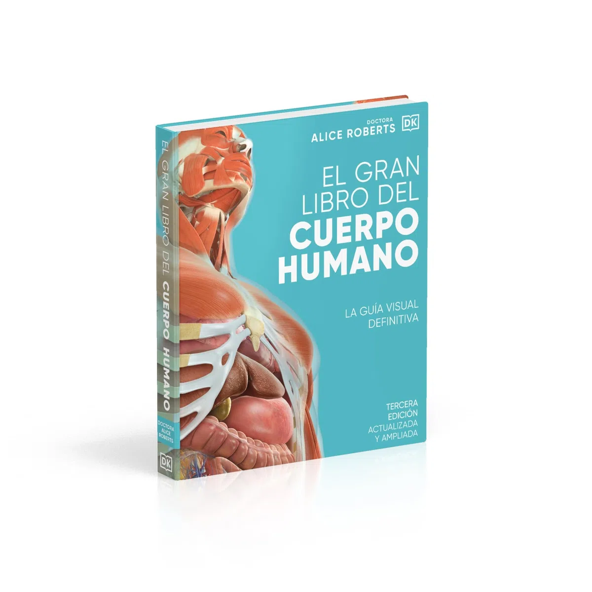 El gran libro del cuerpo humano. Edición actualizada y ampliada: La guía visual definitiva (Enciclopedia visual)