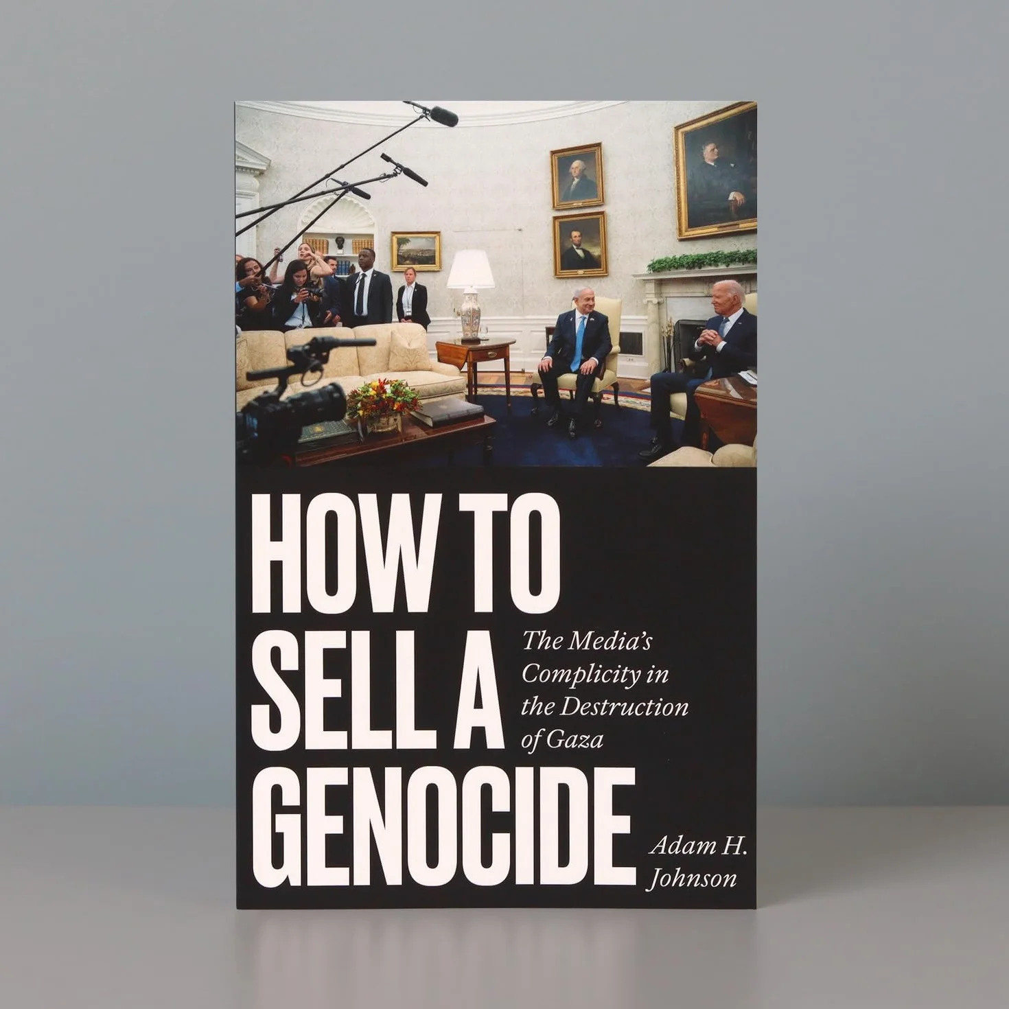 How to Sell a Genocide: The Media's Complicity in the Destruction of Gaza